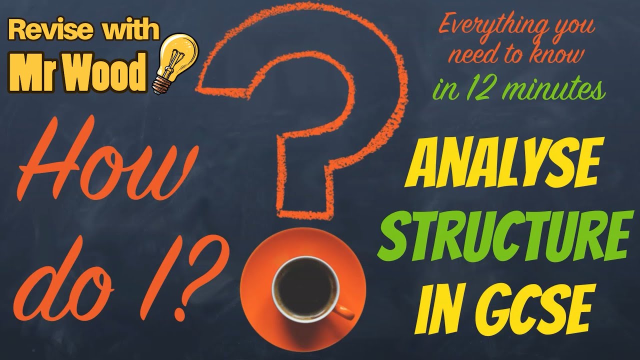 Structure analysis in GCSE: Tips for Success in English language