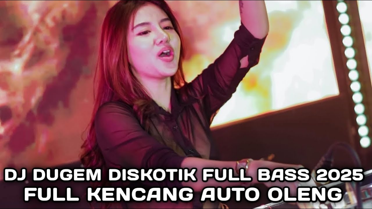 FULL KENCANG AUTO OLENG !!! DJ DUGEM DISKOTIK FULL BASS 2025