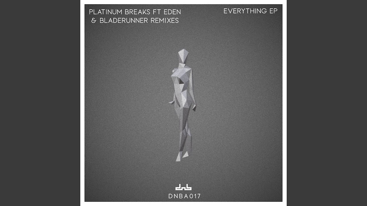 Everything (feat. Eden) (Bladerunner Dirty Mix)