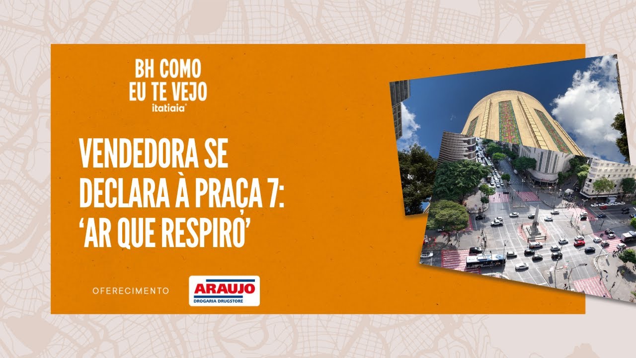 BH COMO EU TE VEJO: VENDEDORA QUE COMPROU CASA TRABALHANDO NO CENTRO SE DECLARA À PRAÇA 7