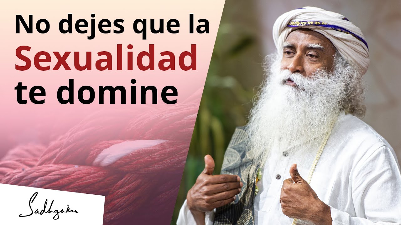 ¿Por qué la sociedad distorsiona la sexualidad? Sadhguru responde | Sadhguru Español
