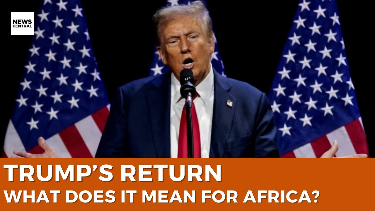 Africa-US Relations: What Does Trump’s Return Mean for Africa?