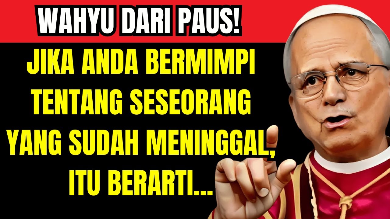 Paus Leo XIV mengungkap: Jika kamu memimpikan orang yang sudah tiada, mungkin itu bukan sekadar mimp