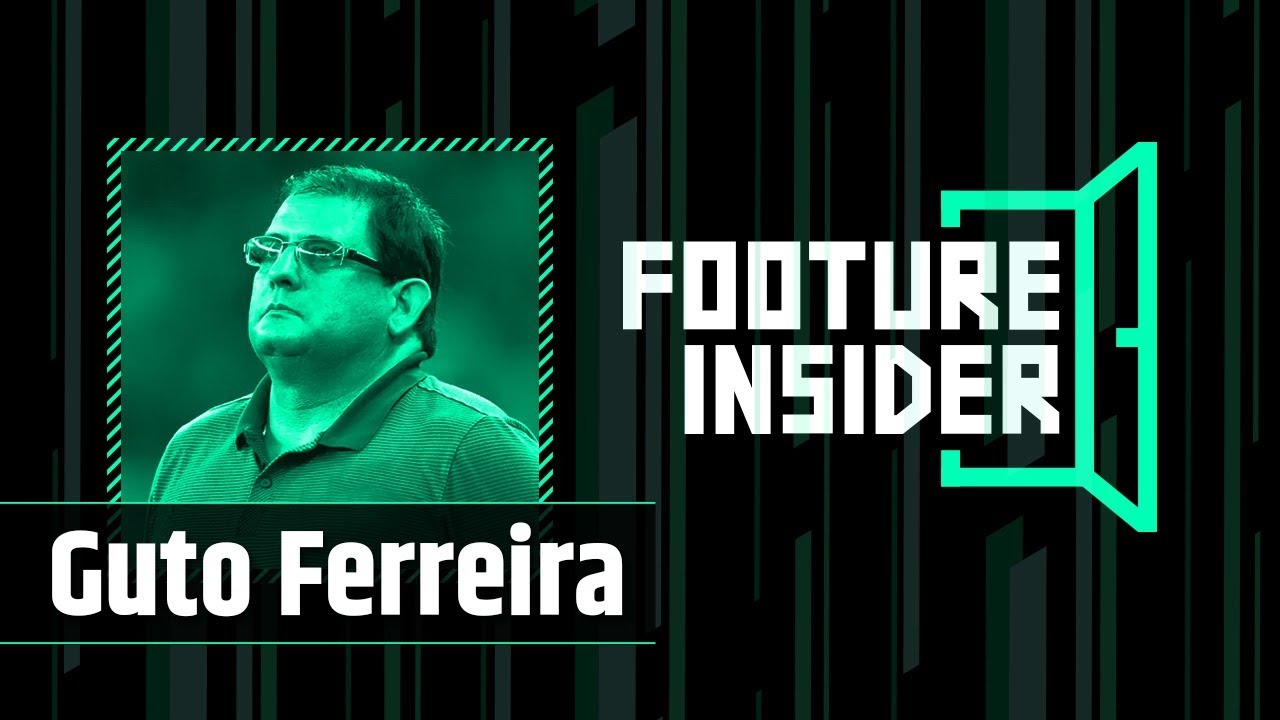Footure Insider | Guto Ferreira