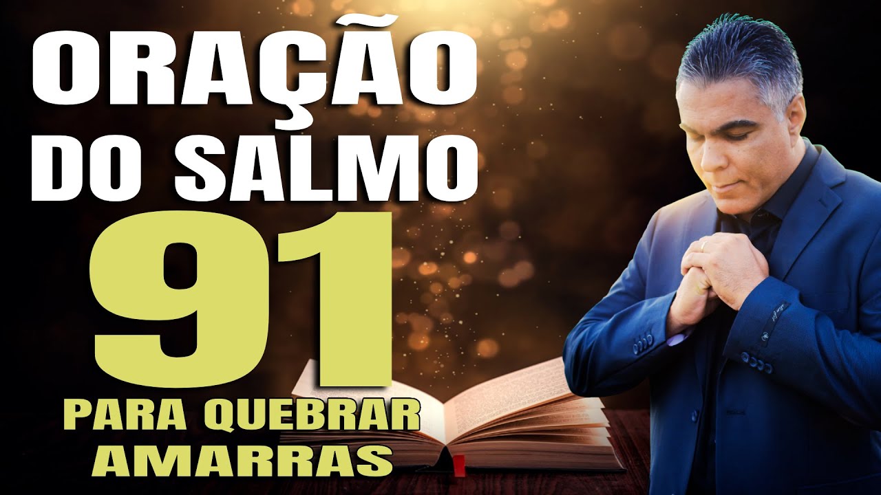 PODEROSA ORAÇÃO DO SALMO 91 PARA QUEBRAR AMARRAS🙏