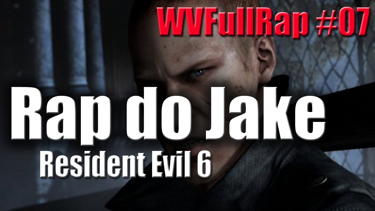WVFullRap #07 - Rap do Jake - Resident Evil 6 ♫ (HD 720p)