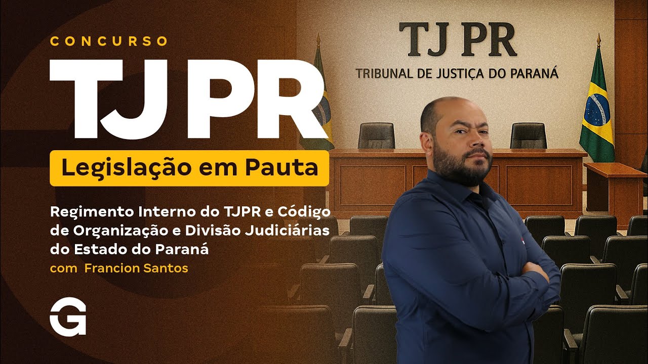 Concurso TJ PR | Legisla&ccedil;&atilde;o em Pauta: Regimento Interno do TJPR e C&oacute;digo de Organiza&ccedil;&atilde;o
