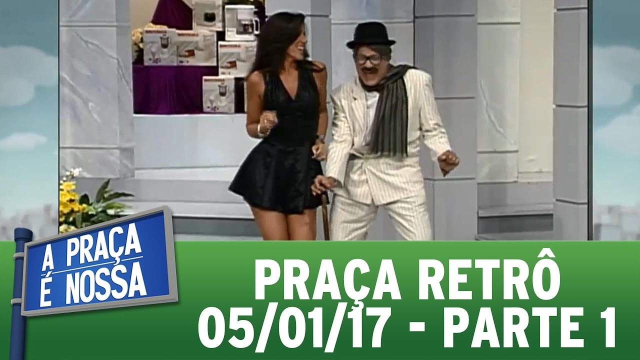 Praça Retrô (05/01/17) | Parte 1