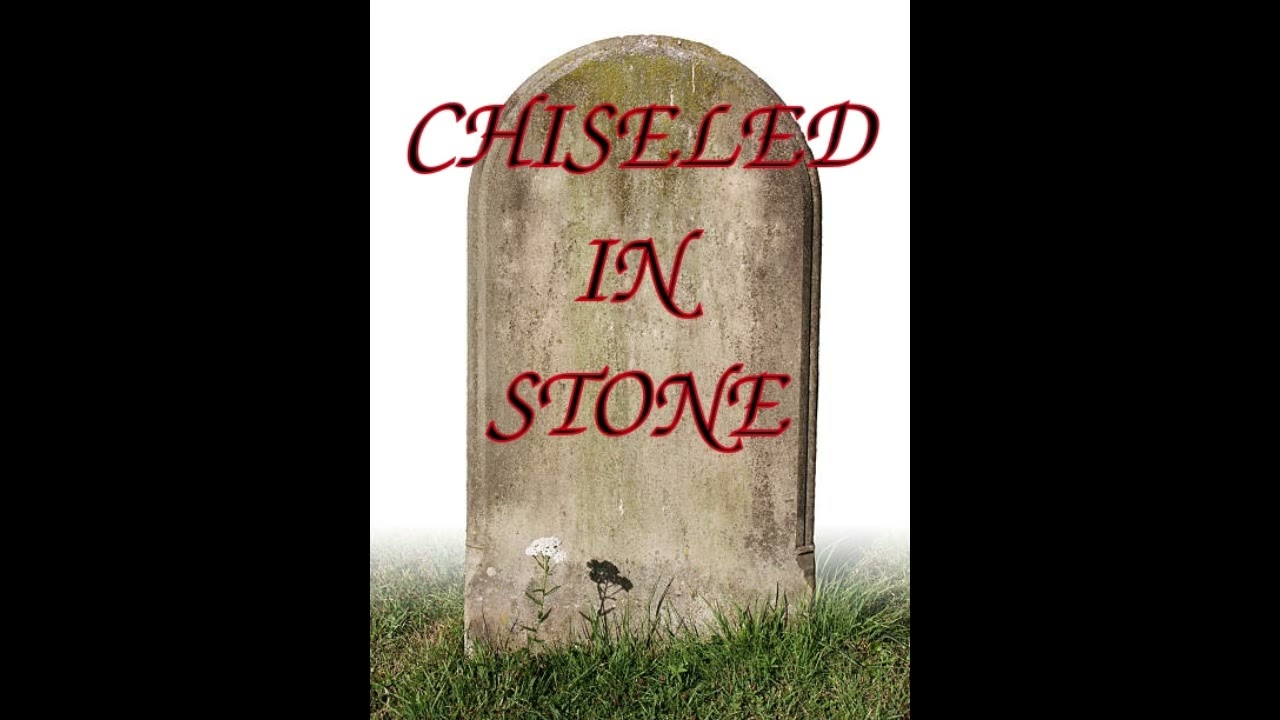 Chiseled In Stone