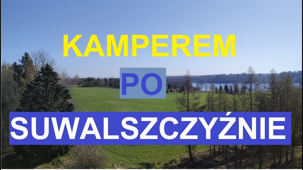 Kamperem po Suwalszczyźnie