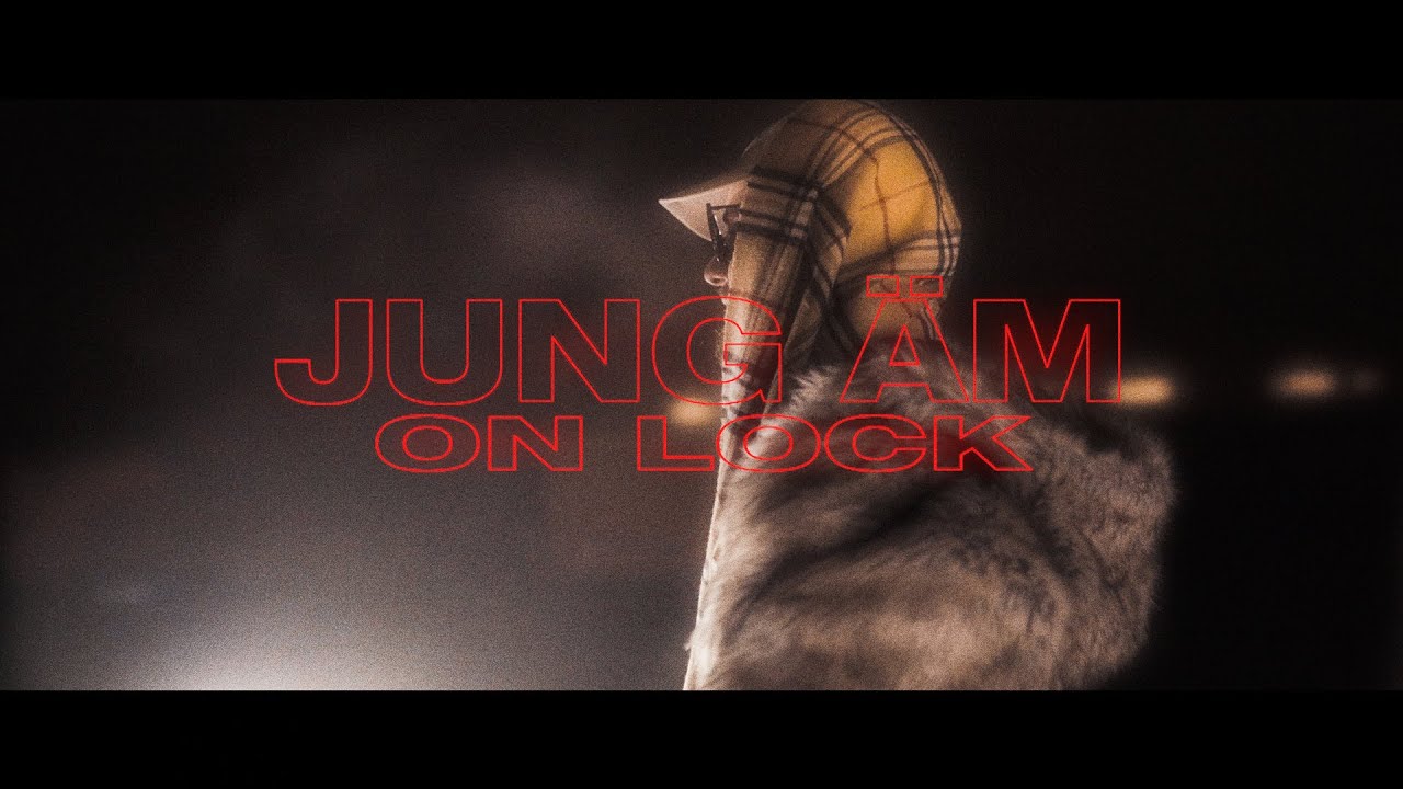 JUNG ÄM - ON LOCK (PROD. O12) (OFFICIAL MUSIC VIDEO)