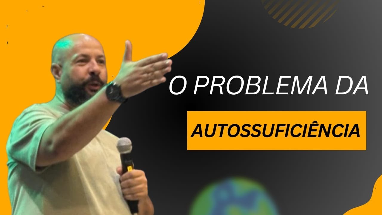 O problema da Autossuficiência | Pr Haroldo Moreira 