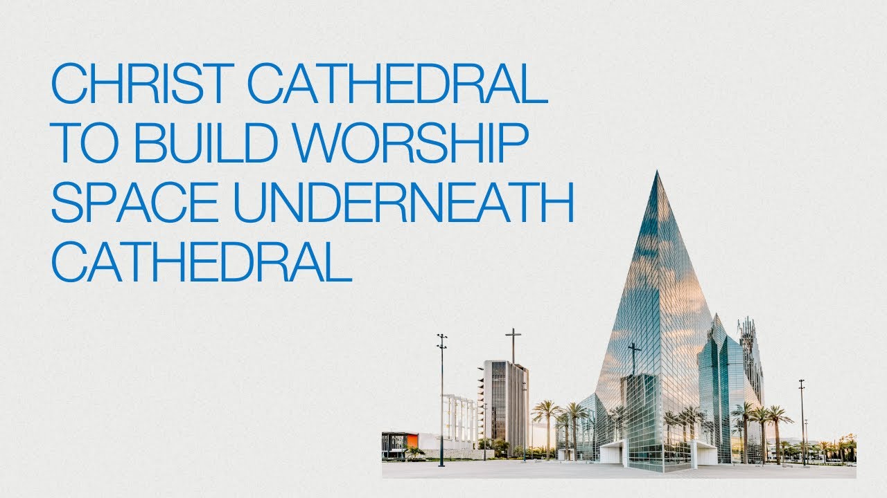 Christ Cathedral to build underground St. Callistus Chapel and Crypts