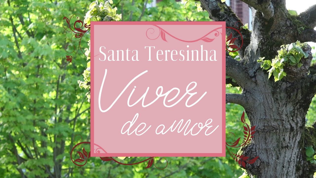 🌹 | Santa Teresinha | Viver de Amor