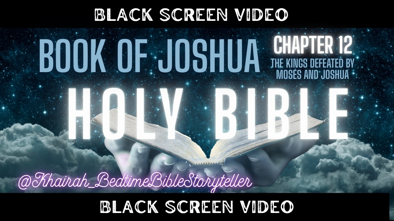 Bible Reading Joshua 12 | The Kings Defeated by Moses & Joshua | BLACK SCREEN VIDEO | Rain Sounds