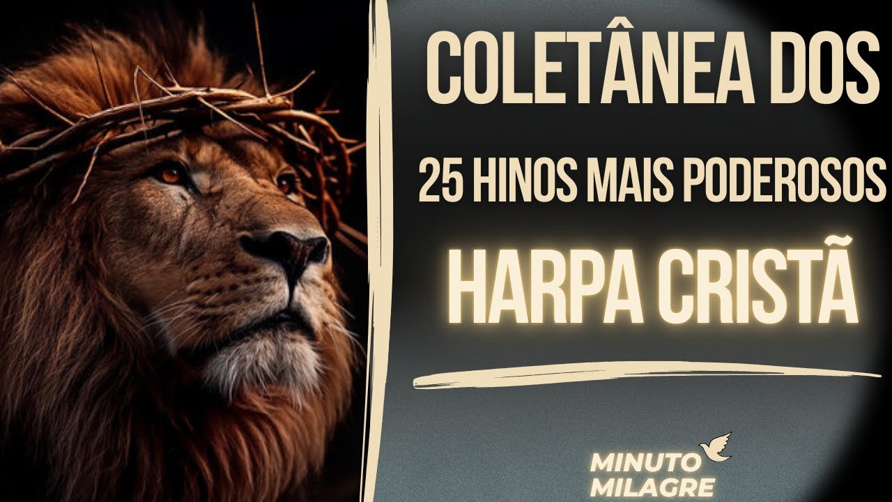 OS 25 MELHORES HINOS DA HARPA CRISTÃ PARA OUVIR E ORAR EM 2026