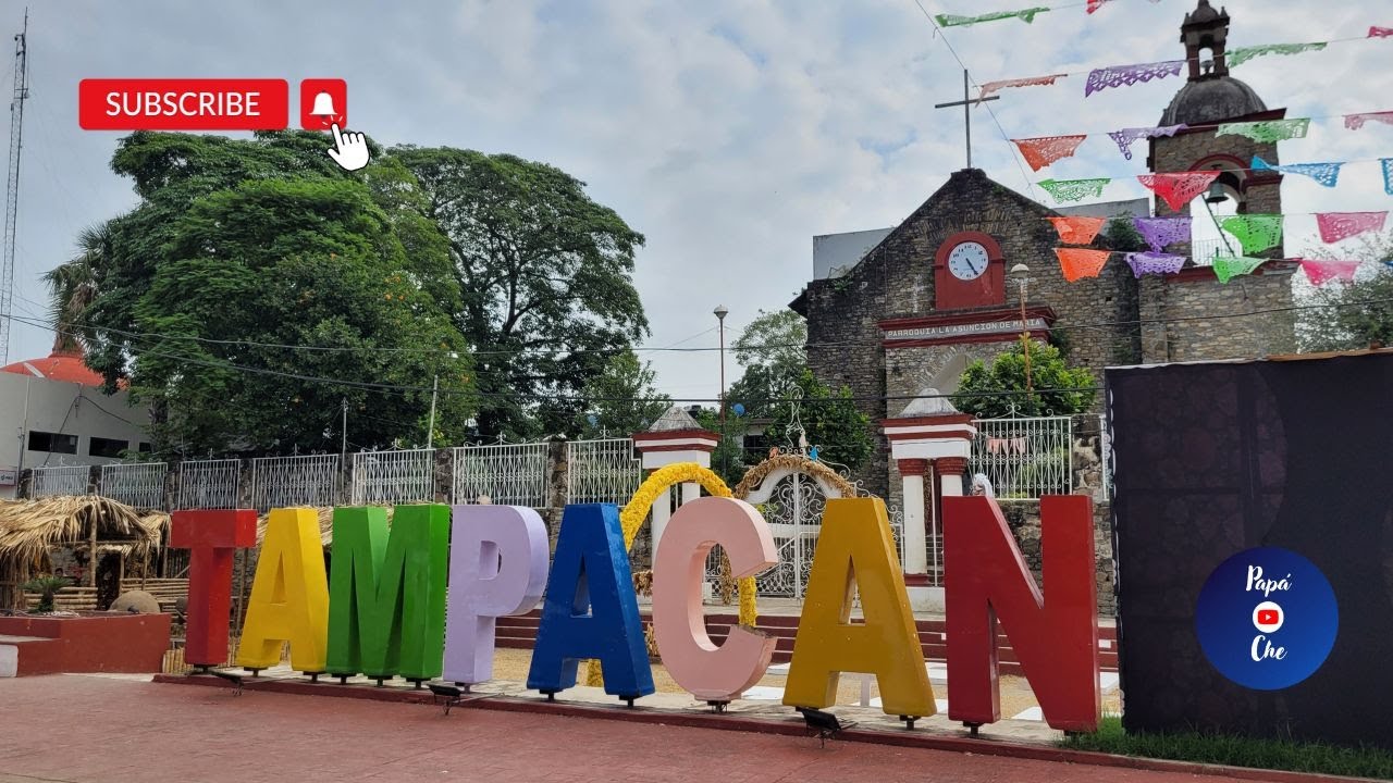 TAMPACÁN, SAN LUIS POTOSÍ