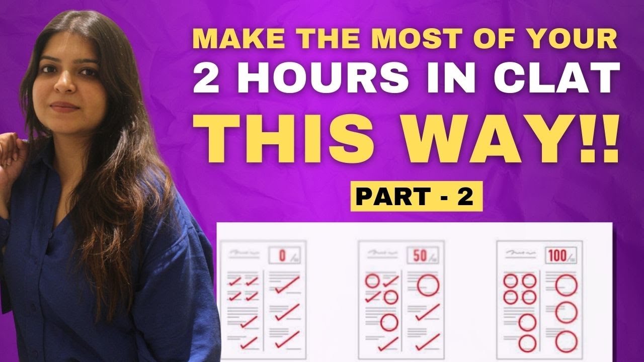 Make the most of your 2 hours in clat this way! How to Cover Maximum Marks in CLAT