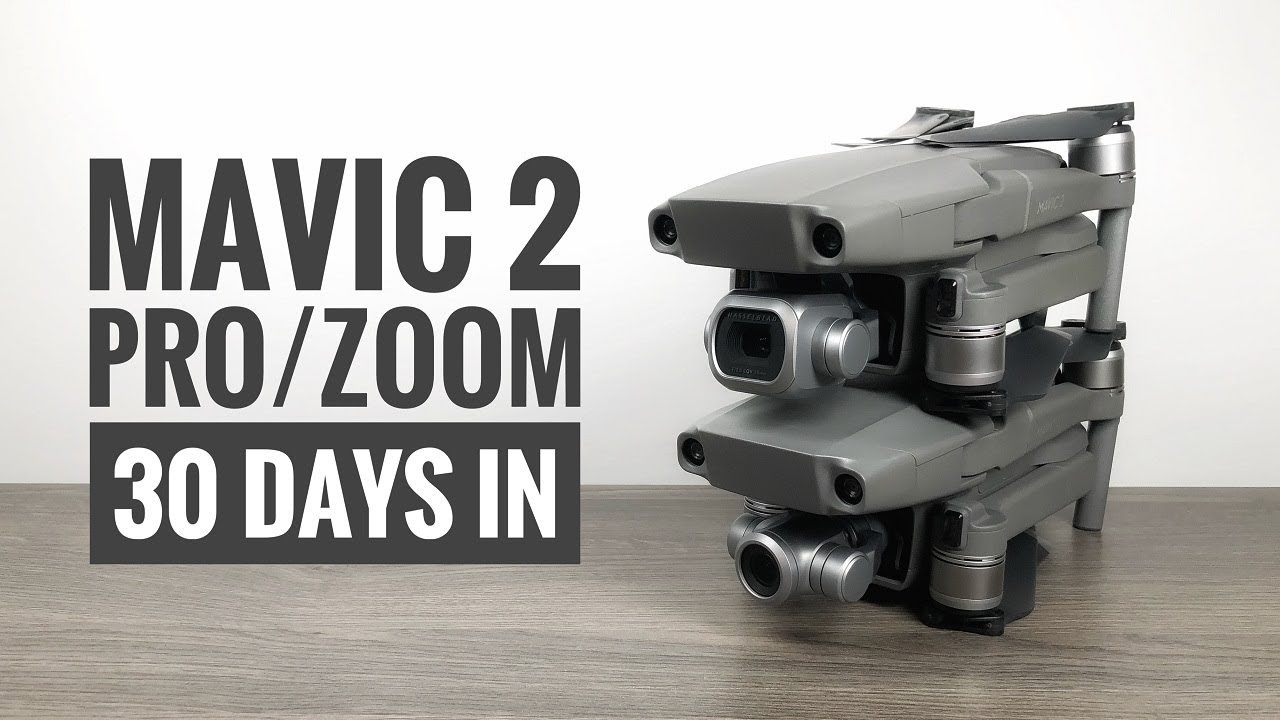 Mavic 2 Pro/Zoom | My Thoughts 30 Days In