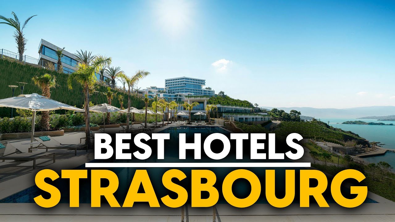 Best Hotels In Strasbourg, France - Top 5 Picks For Any Budget