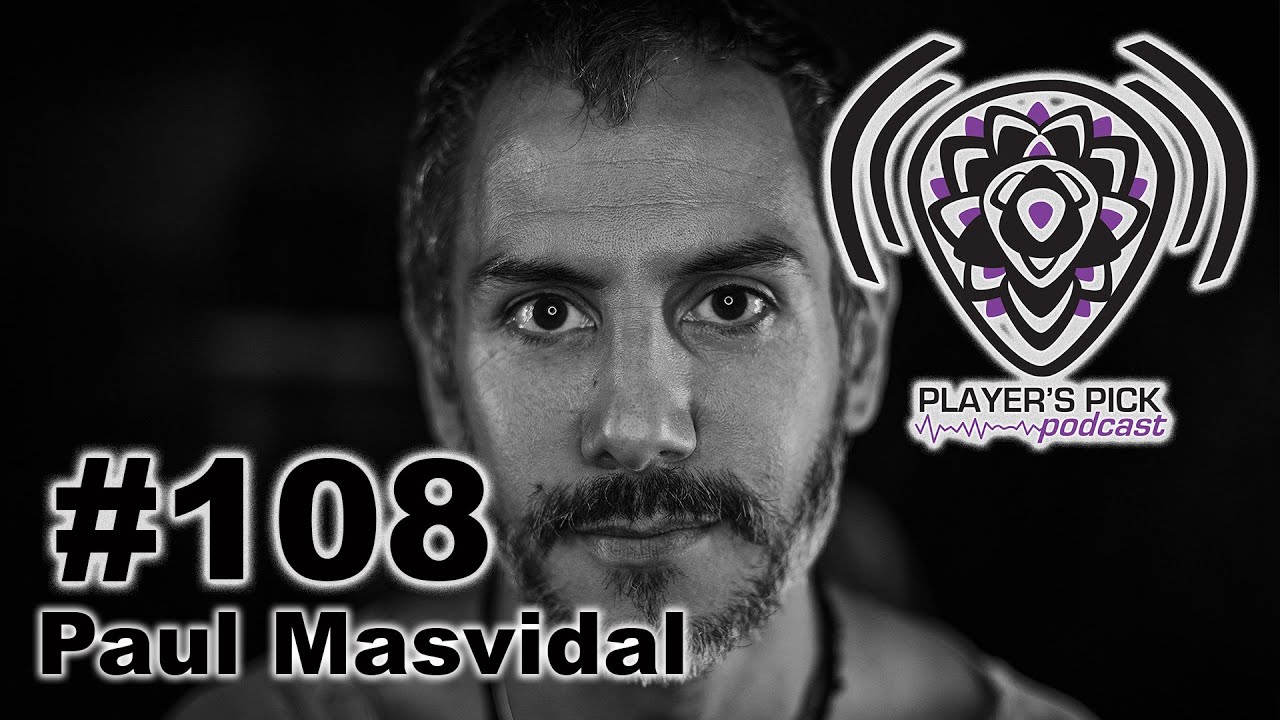 #108 Player's Pick Podcast - Paul Masvidal / CYNIC / DEATH / AEON SPOKE