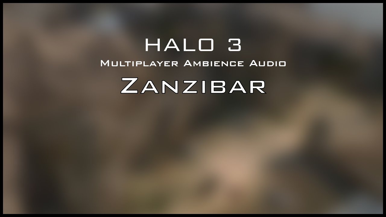 Halo 3 Multiplayer Ambience: Zanzibar