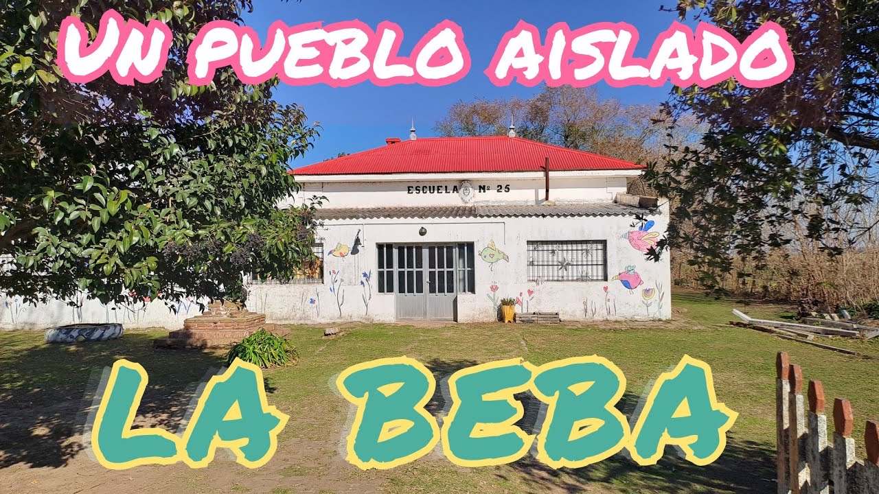 LA BEBA. Un pueblo aislado. Partido de Rojas.