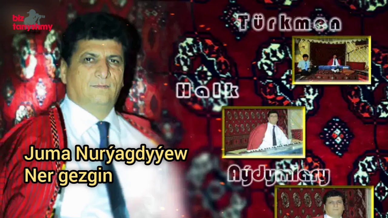 Juma Nurýagdyýew - Ner gezgin | Halk aýdym