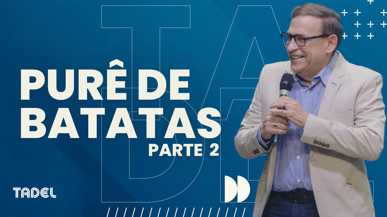 Purê de Batatas (Parte 2) // Abe Huber (Treinamento de Líderes)