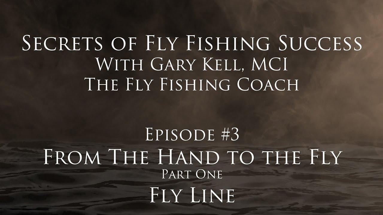 EP 3 Secrets of Fly Fishing Success