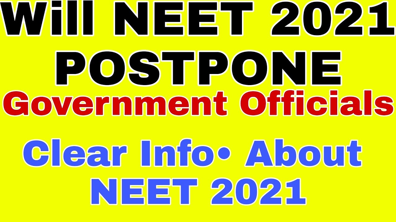Will NEET 2021 Postponed? Government Official Updates