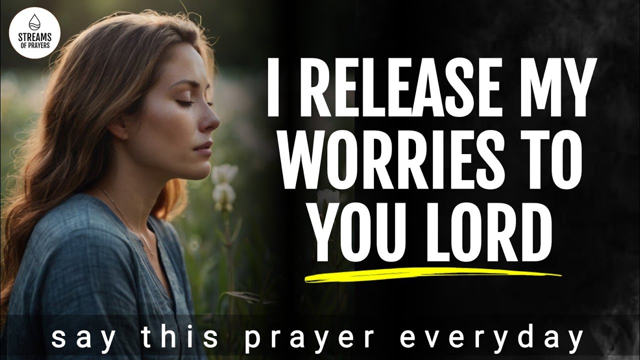 Lord I Surrender All My Worries To You Today | Morning Prayer 