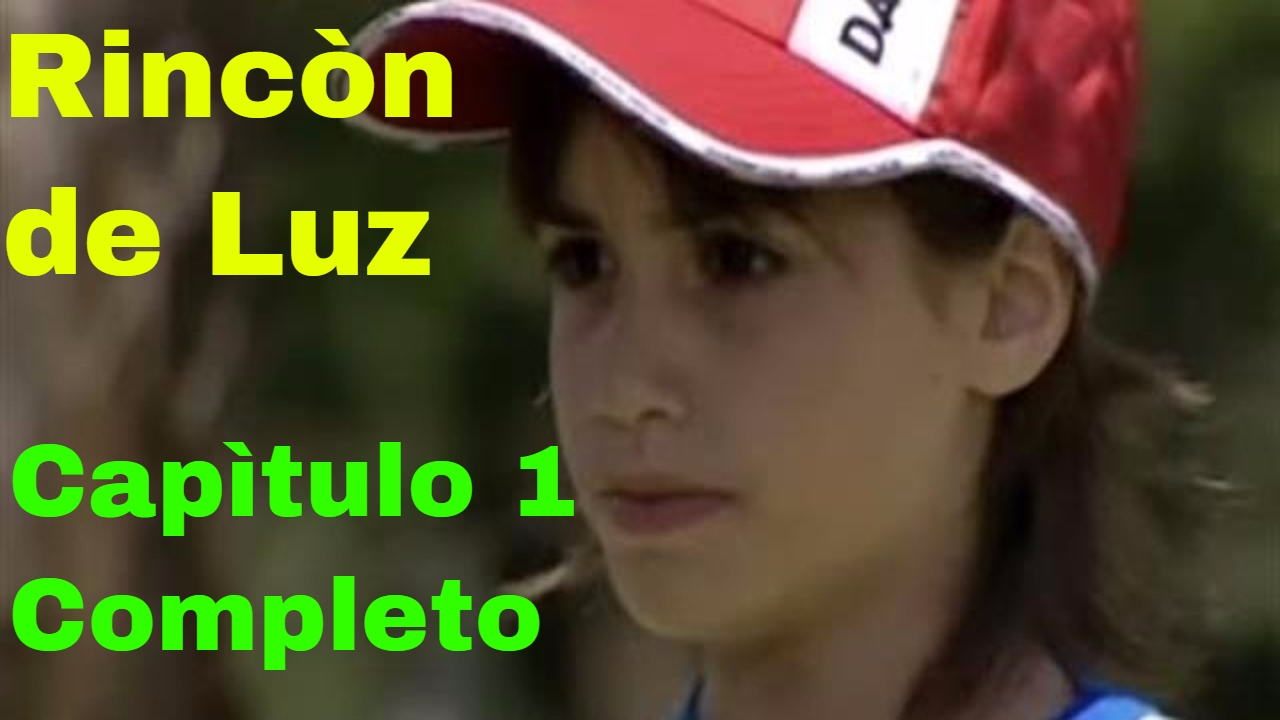Rincón de luz - Capítulo 1 Completo