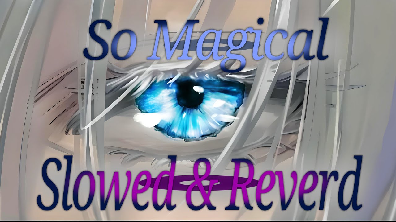 So mágical [ATC] Slowed & Reverd ✨