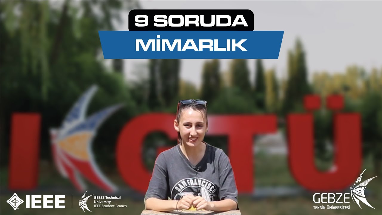 9 SORUDA MİMARLIK | Gebze Teknik Üniversitesi Bölüm Tanıtımları
