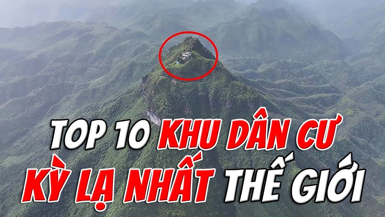 Top 10 Khu Dân Cư Kỳ Lạ Nhất Thế Giới – Con Người Sống Giữa Những Điều Không Tưởng | TOP 1 THẾ GIỚI