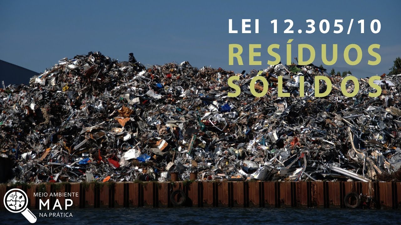 Resíduos Sólidos - O que são e como gerenciar? | PNRS - Lei Federal 12.305/2010