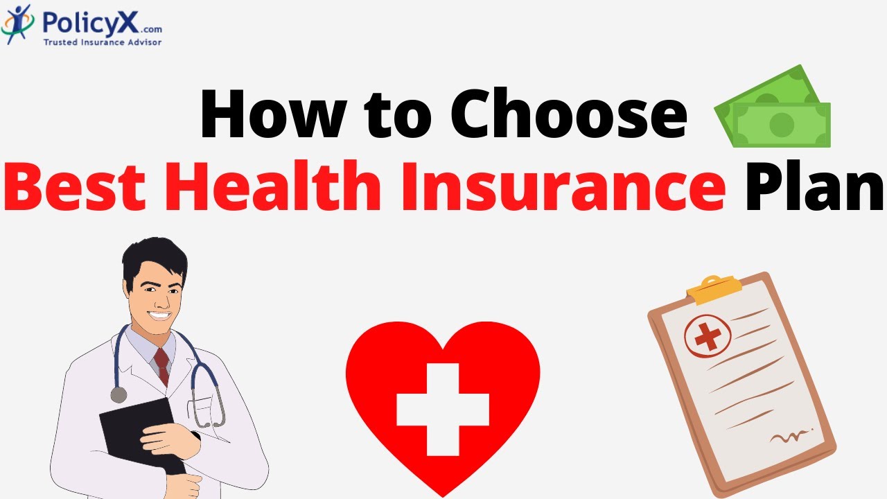 How to Choose Best Health Insurance Plan & Policy | PolicyX