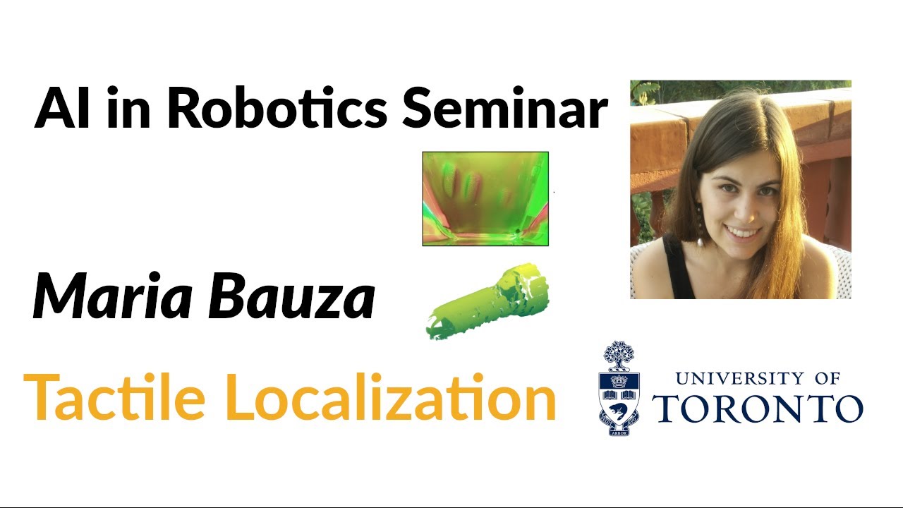 Maria Bauza on Tactile Localization | AI in Robotics Seminar