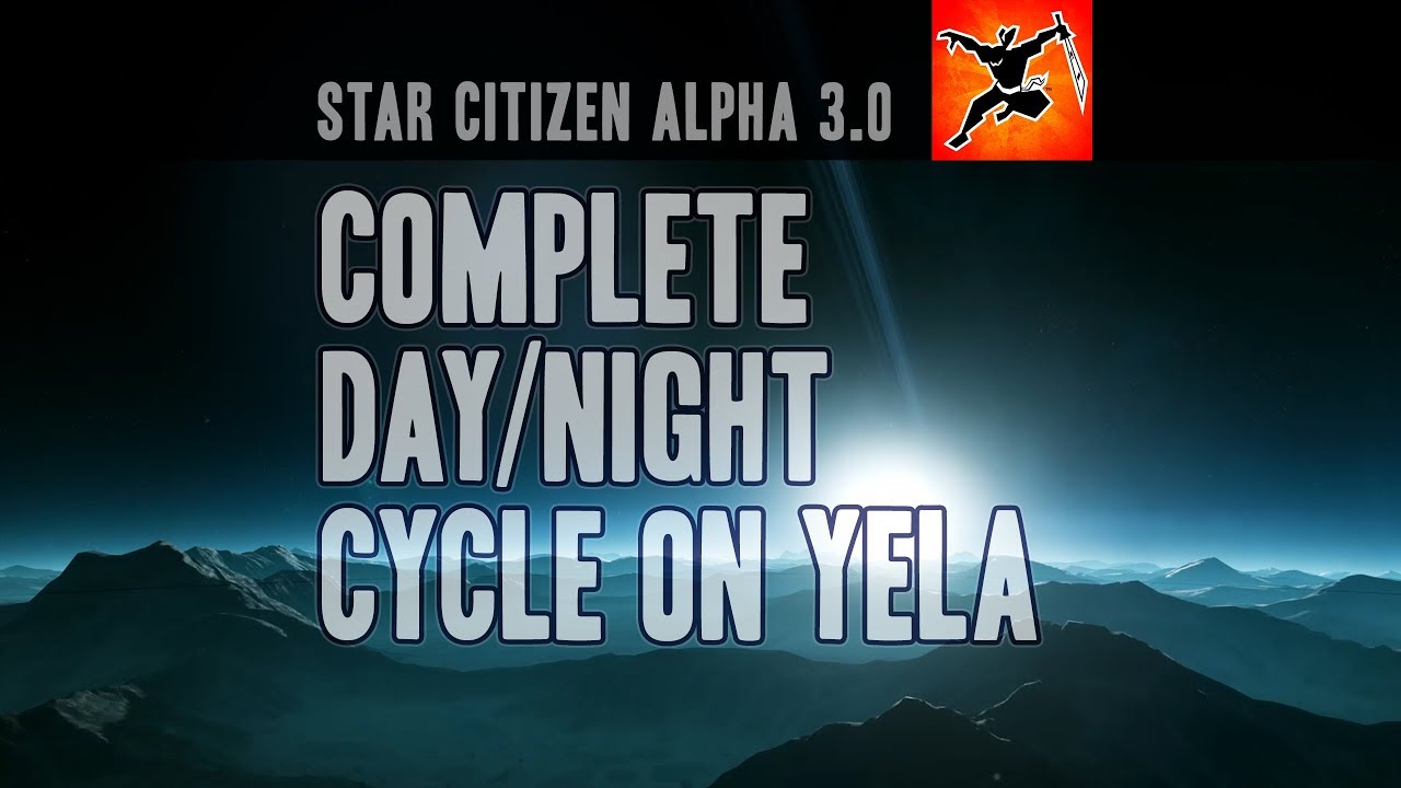 [Star Citizen Alpha 3.0] Full Day/Night Cycle on Yela