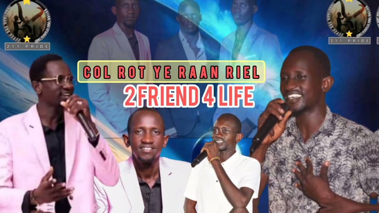 2 Friend 4 Life ~ Col röt ye raan rïel || South Sudan music