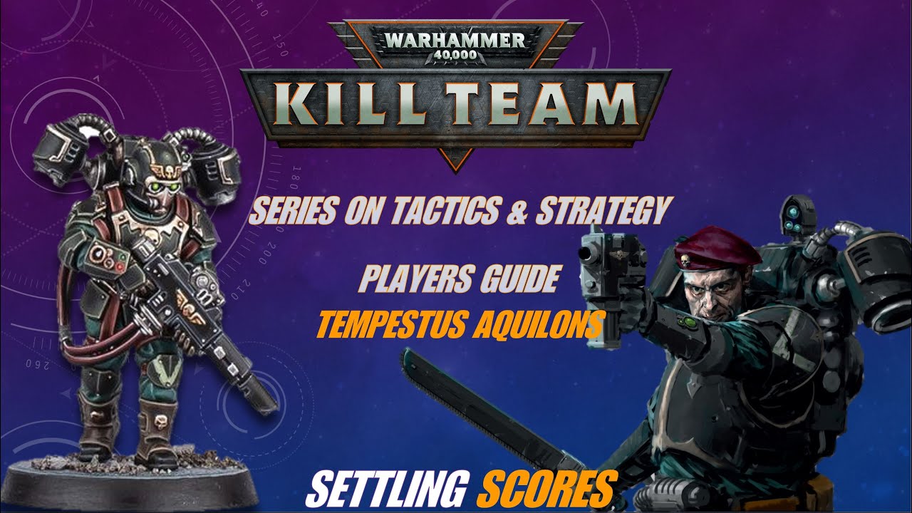 Tempestus Aquilons - Players Guide - Settling Scores - Kill Team