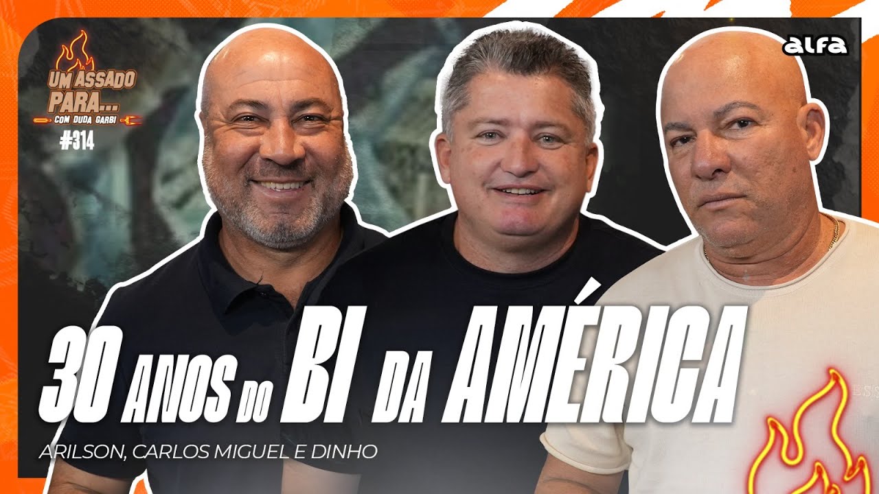 UM ASSADO PARA... 30 ANOS DO BI DA AMÉRICA | #315