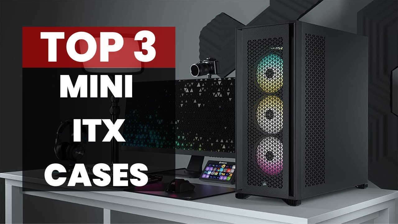 Build Your Dream PC with the Best Mini ITX Cases – A Comprehensive Guide