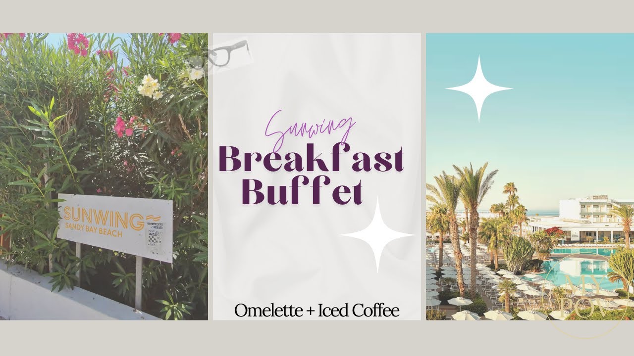 POV: Breakfast Buffet at Sunwing Resort Sandy Bay | Omelette Station, Iced Coffee & More