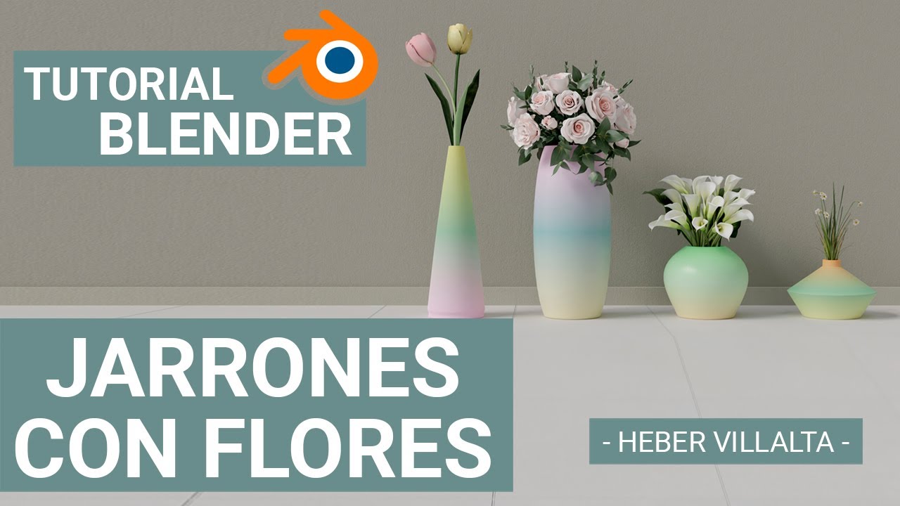 Tutorial Jarrones con Flores en Blender - Heber Villalta