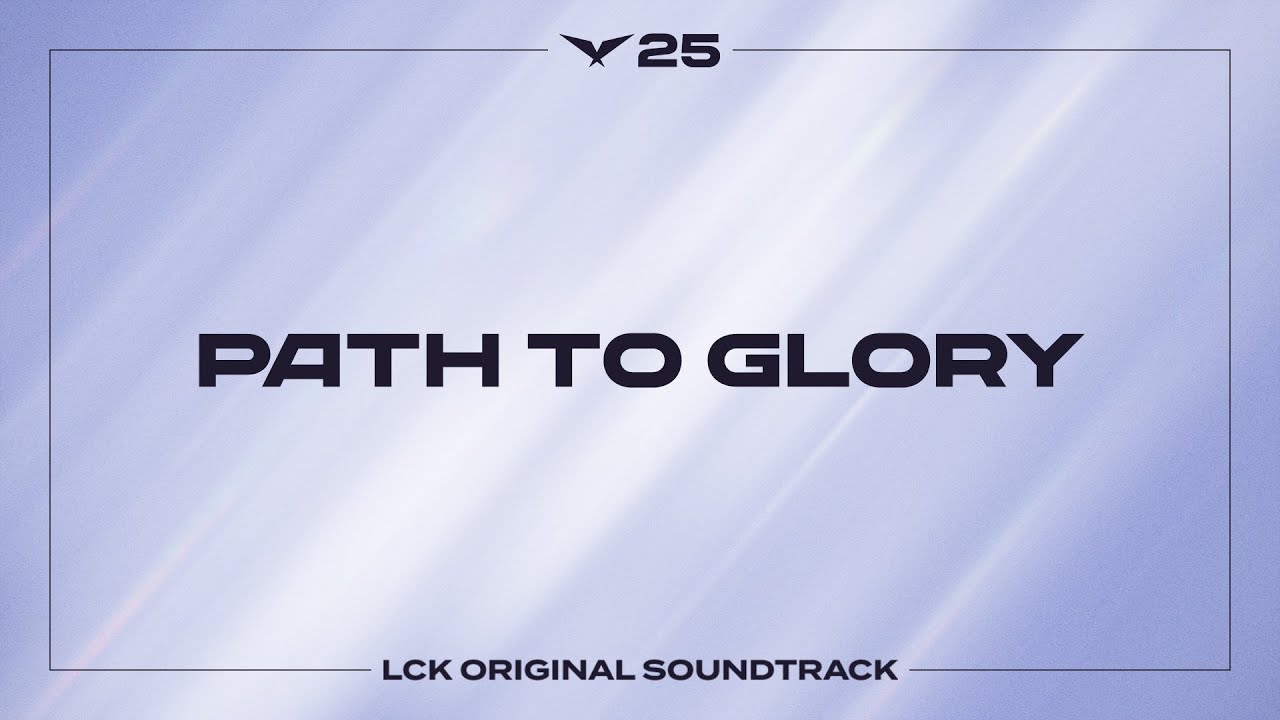 Path To Glory [Game 3 Victory] | LCK Music