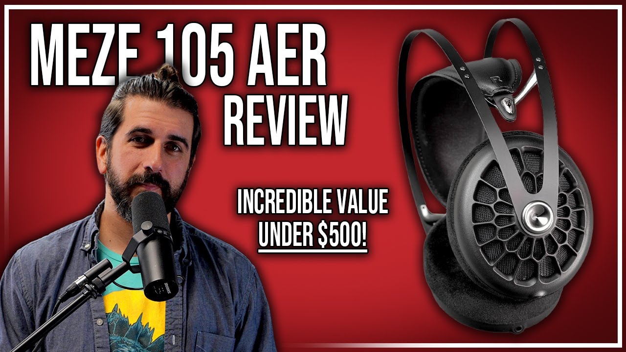 The BEST Value Under $500 In Headphones? | Meze 105 AER Review