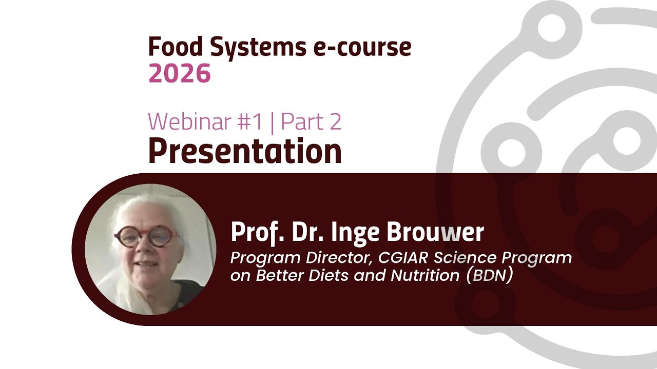 First Webinar of the 2026 Food Systems e-course | Part 2 - Presentation