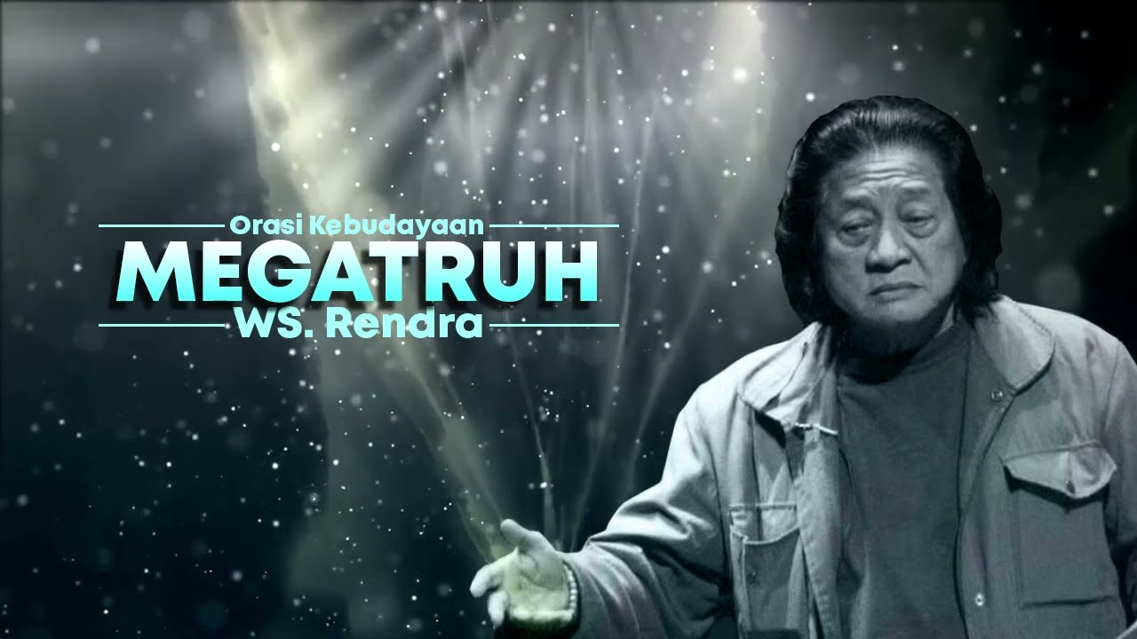 MEGATRUH | ORASI BUDAYA WS. RENDRA (Rekaman Langka)